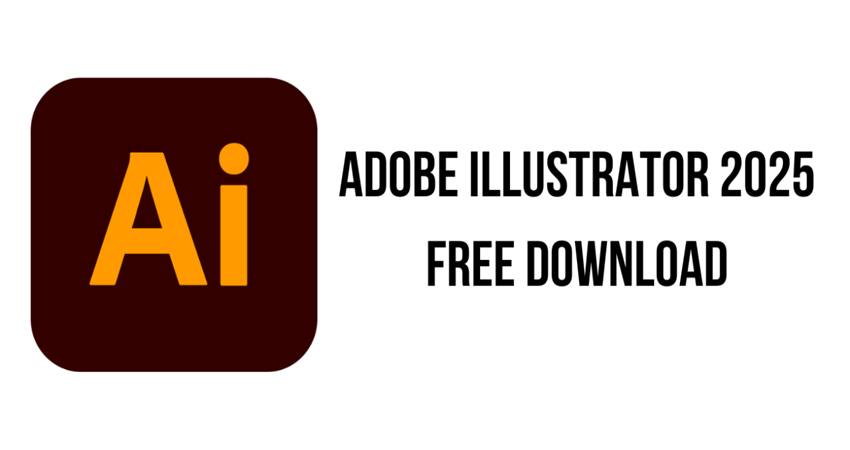 Adobe Illustrator 2025 - Phần Mềm Thiết Kế Vector Đỉnh Cao Với Trí Tuệ Nhân Tạo Cực Xịn