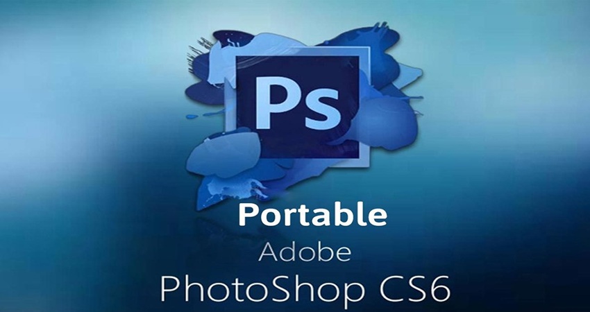 Adobe Photoshop CS6 - Phiên Bản Kinh Điển Vẫn 