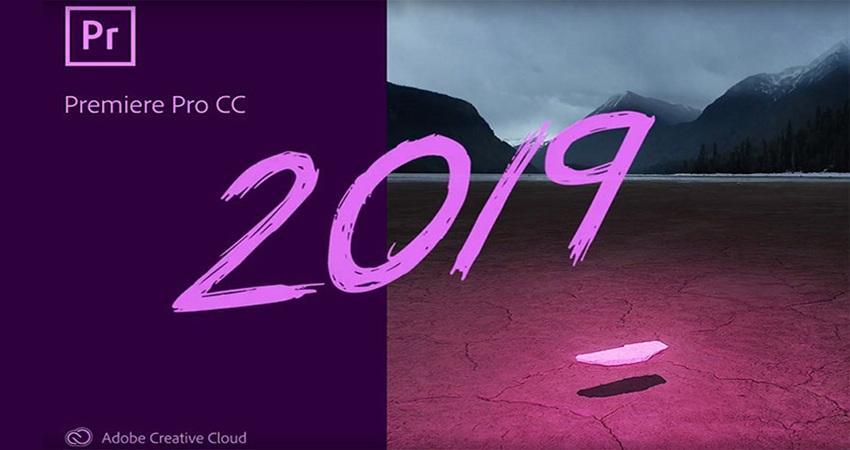 Adobe Premiere Pro 2019 - Phần Mềm Edit Video Đỉnh Cao Cho Mọi Đối Tượng